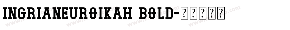 IngrianEuroikaH Bold字体转换